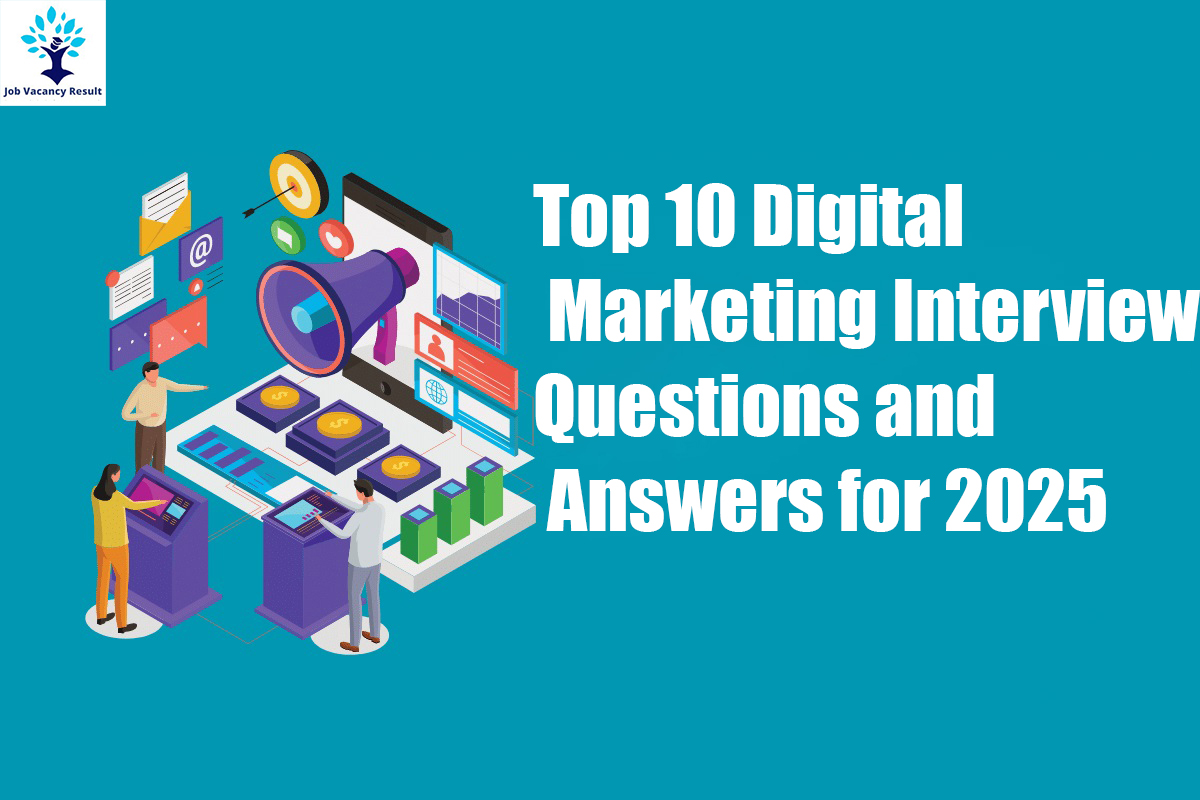 Top 10 Digital Marketing Interview Questions and Answers for 2025