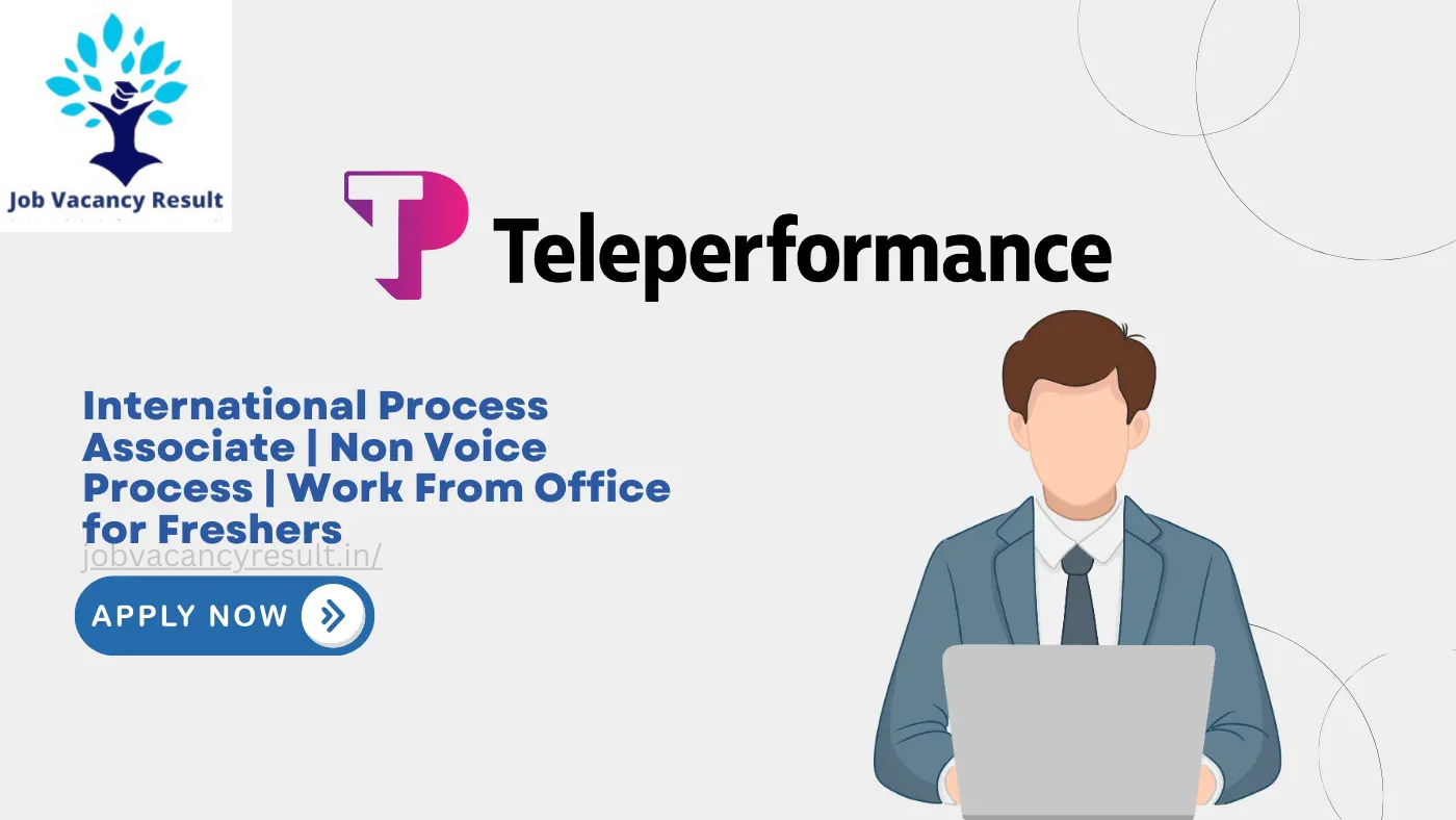 International Process Associate | Non Voice Process | Work From Office for Freshers at Teleperformance – Apply Now